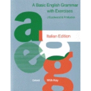 A Basic English Grammar: Exercises: With Key: Italian & English Edition
