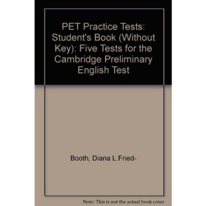 PET Practice Tests: Student's Book (Without Key): Five Tests for the Cambridge Preliminary English Test