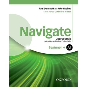 Navigate: A1 Beginner: Coursebook with DVD and Oxford Online Skills Program: Your direct route to English success