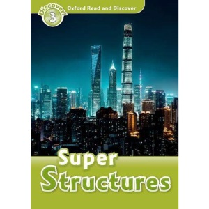 Oxford Read and Discover: Level 3: Super Structures