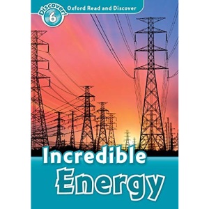 Oxford Read and Discover: Level 6: Incredible Energy