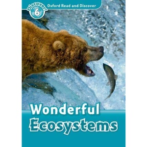 Oxford Read and Discover: Level 6: Wonderful Ecosystems