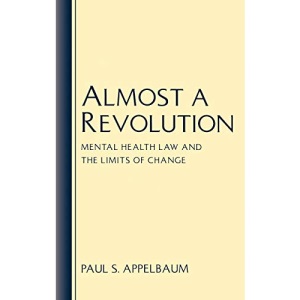 Almost a Revolution: Mental Health Law & the Limits of Change