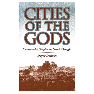 Cities of the Gods: Communist Utopias in Greek Thought