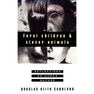 Feral Children and Clever Animals: Reflections on Human Nature
