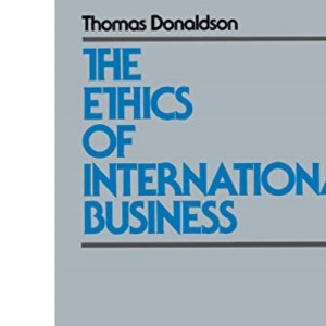 The Ethics of International Business (The Ruffin Series in Business Ethics)