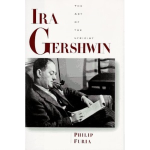 Ira Gershwin: The Art of the Lyricist