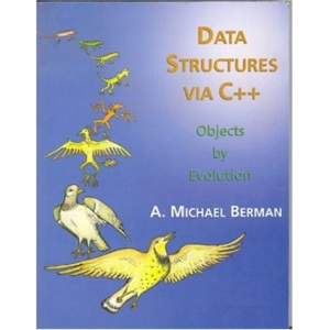 Data Structures Via C++: Objects by Evolution