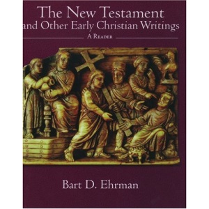 The New Testament and Other Early Christian Writings: A Reader