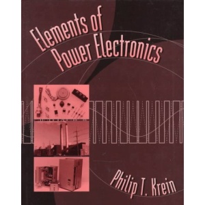 Elements of Power Electronics (The Oxford Series in Electrical and Computer Engineering)