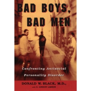 Bad Boys, Bad Men: Confronting Antisocial Personality Disorder