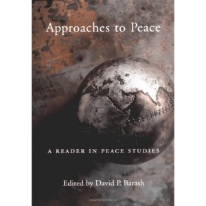 Approaches to Peace: A Reader in Peace Studies
