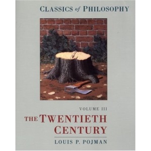Classics of Philosophy: Volume III: The Twentieth Century: Twentieth Century Vol 3