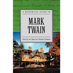 A Historical Guide to Mark Twain (Historical Guides to American Authors)
