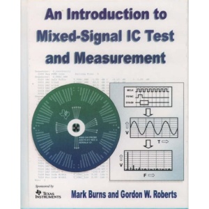 Introduction To Mixed-Signal IC Test and Measurement (The Oxford Series in Electrical and Computer Engineering)