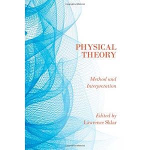 Physical Theory: Method and Interpretation