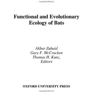 Functional and Evolutionary Ecology of Bats