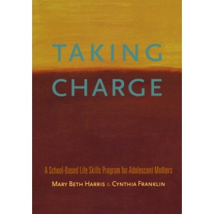 Taking Charge: A School-Based Life Skills Program for Adolescent Mothers