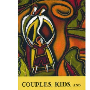 Couples, Kids, and Family Life (Social Worlds from the Inside Out)