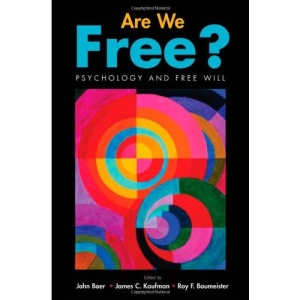 Are We Free?: Psychology and Free Will