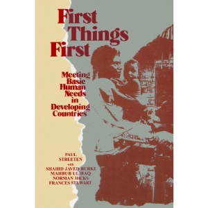 First Things First: Meeting Basic Human Needs in the Developing Countries: Meeting Basic Human Needs in Developing Countries