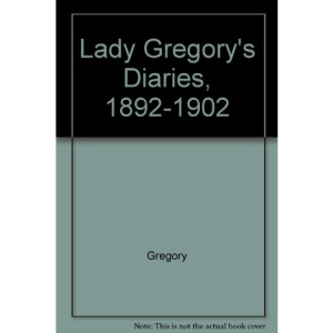 Lady Gregory's Diaries, 1892-1902