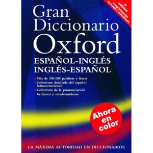 Gran Diccionario Oxford: Espanol-Ingles Ingles-Espanol / The Oxford Spanish Dictionary