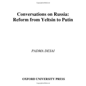 Conversations on Russia: Reform from Yeltsin to Putin