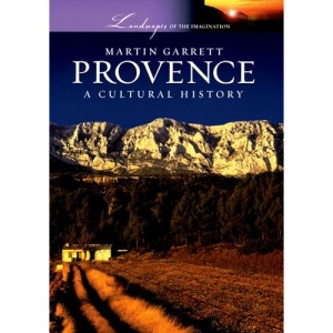 Provence: A Cultural History (Landscapes of the Imagination)