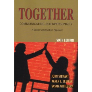 Together: Communicating Interpersonally: A Social Construction Approach