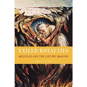 Exiled Royalties: Melville and the Life We Imagine