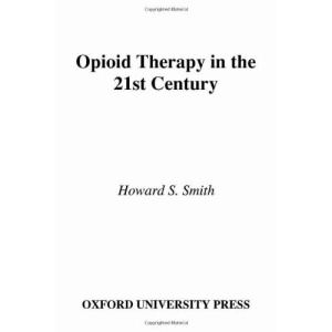 Opioid Therapy in the 21st Century (Oxford American Pain Library)