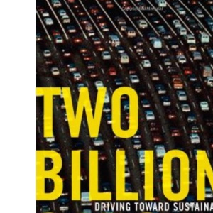 Two Billion Cars: Driving Toward Sustainability
