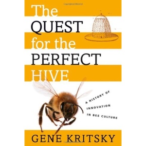 The Quest for the Perfect Hive: A History of Innovation in Bee Culture