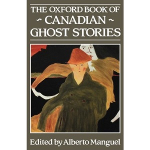 The Oxford Book of Canadian Ghost Stories