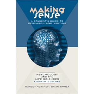 Making Sense: A Student's Guide to Research and Writing in Psychology and the Life Sciences