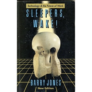 Sleepers, Wake!: Technology and the Future of Work