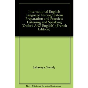 International English Language Testing System Preparation and Practice: Listening and Speaking (Oxford ANZ English)