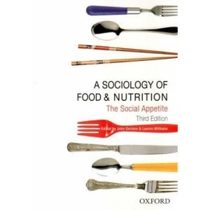 A Sociology of Food and Nutrition: The Social Appetite