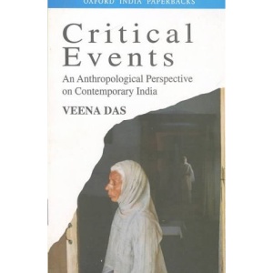 Critical Events: An Anthropological Perspective on Contemporary India (Oxford India Paperbacks)