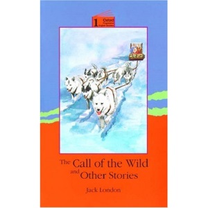 Oxford Progressive English Readers: Grade 1: 1400 Headwords: The Call of the Wild and Other Stories