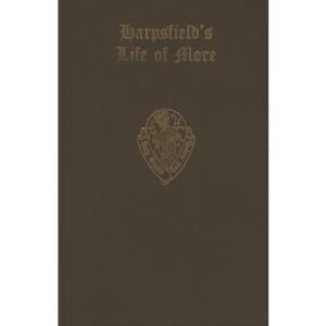 Nicholas Harpsfield: The Life and Death of Sr. Thomas More (Early English Text Society Original Series)