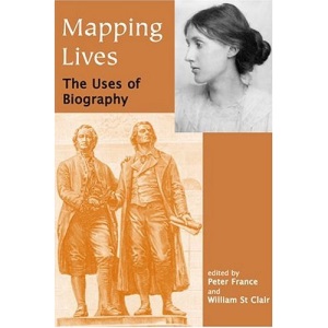 Mapping Lives: The Uses of Biography (British Academy Centenary Monographs)