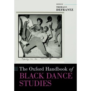The Oxford Handbook of Black Dance Studies (O...