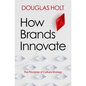 How Brands Innovate: The Principles of Cultural Strategy