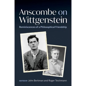 Anscombe on Wittgenstein: Reminiscences of a ...