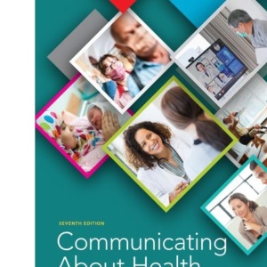 Communicating About Health 7e: Current Issues and Perspectives