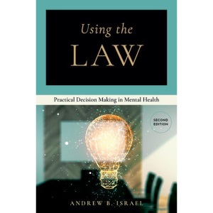 Using the Law: Practical Decision Making in Mental Health