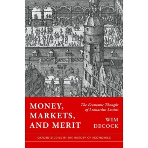 Money, Markets, and Merit: The Economic Thoug...