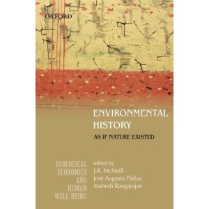 Environmental History: As if Nature Existed (Ecological Economics & Human Well-Being)
